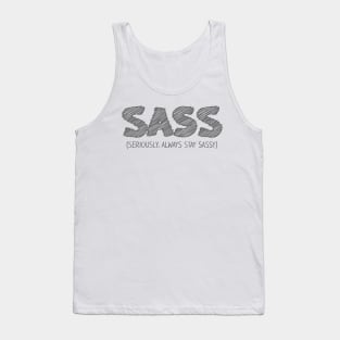 SASS (Seriously, Always Stay Sassy) Tank Top